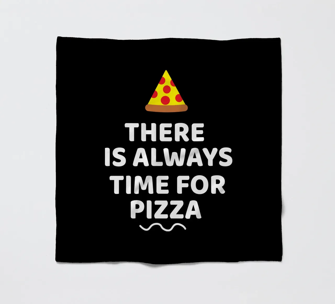 There is always time for pizza coperta in pile da baobabprintstore