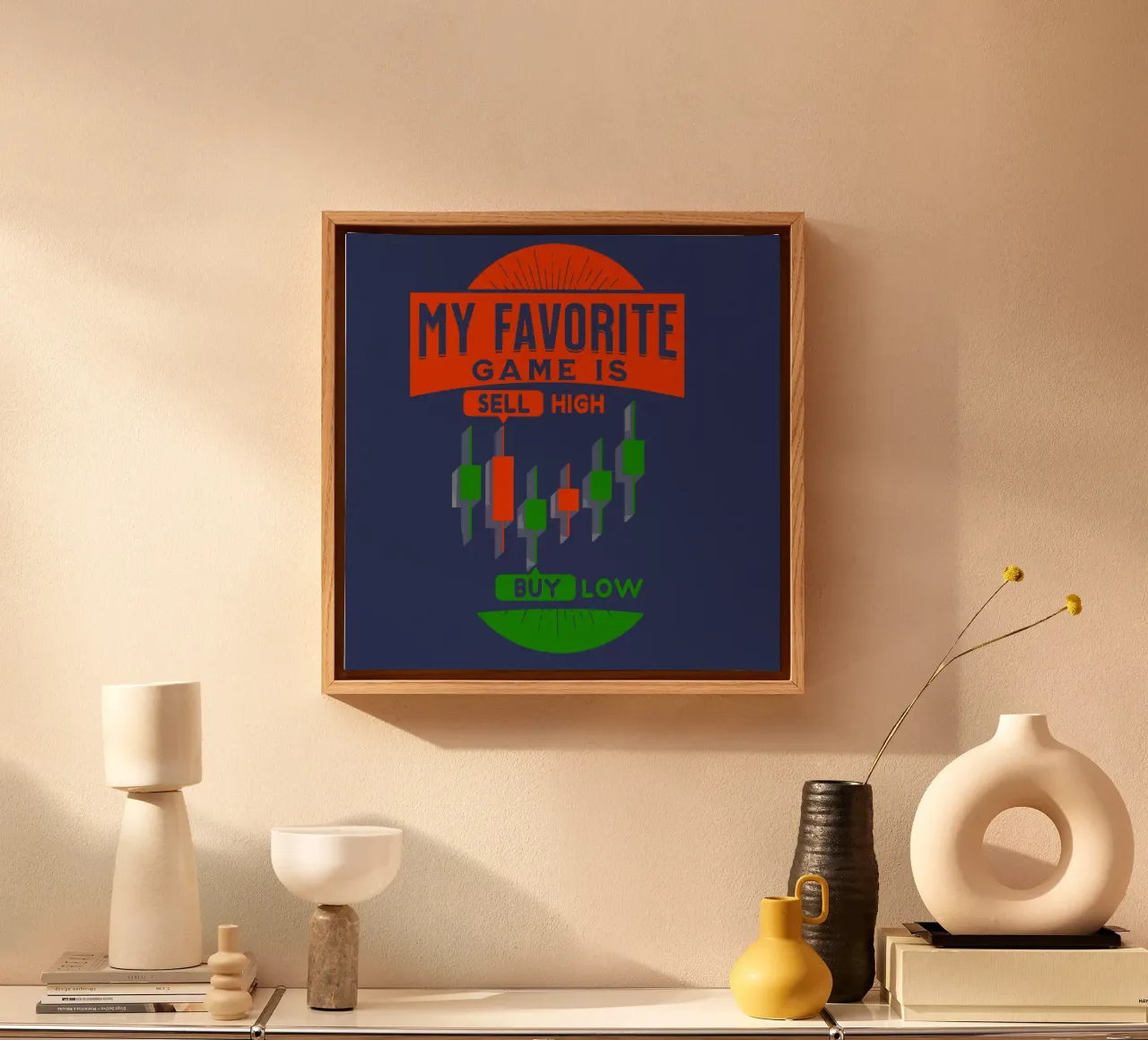 My Favorit Game is Sell High Buy Low canvas with Floater frame by Gunawan Rb