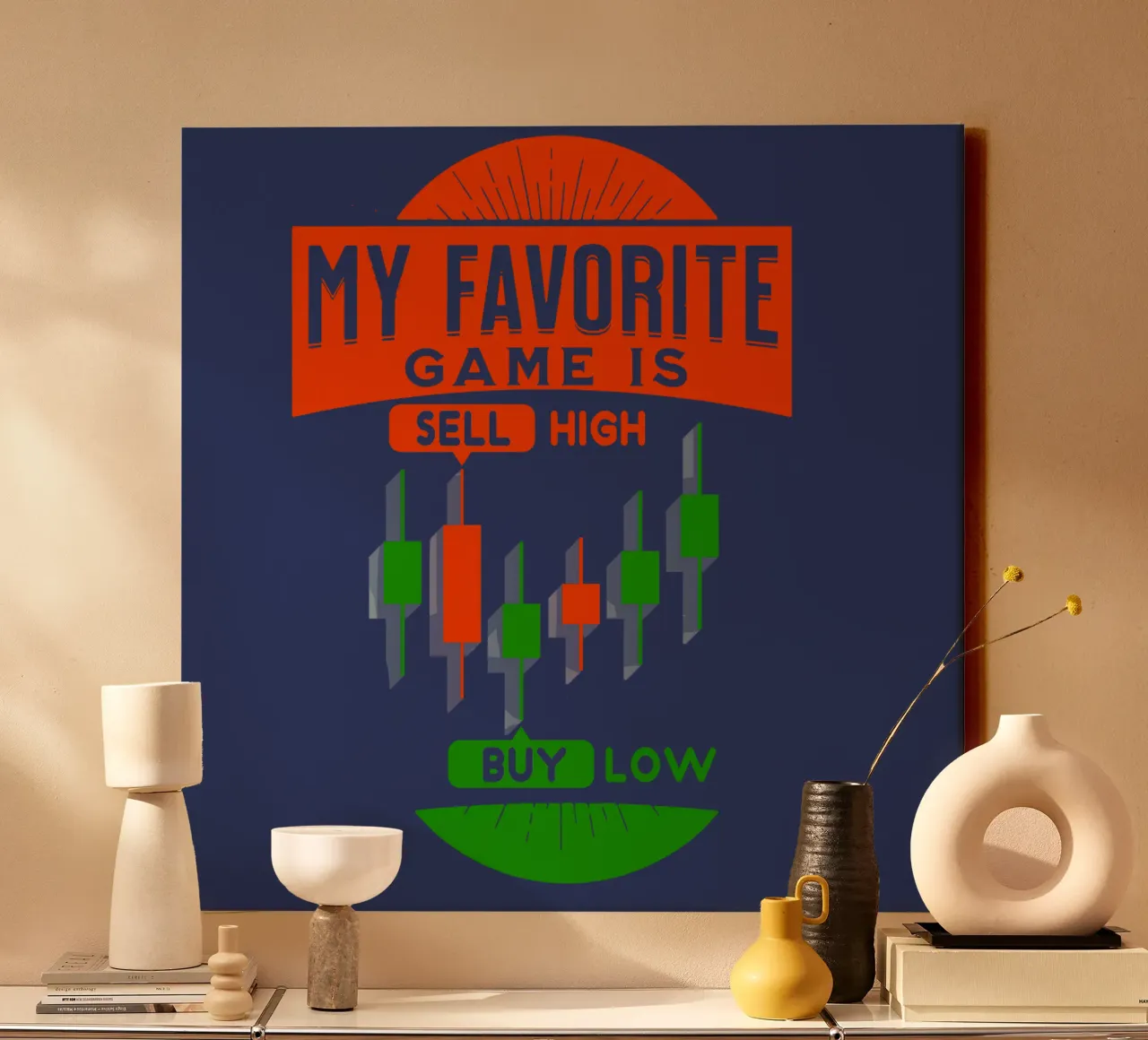 My Favorit Game is Sell High Buy Low canvas with Floater frame by Gunawan Rb