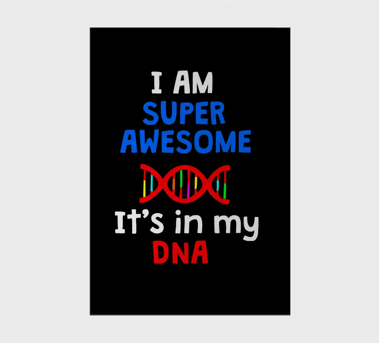 I am super awesome it's in my dna diario da happieeagle