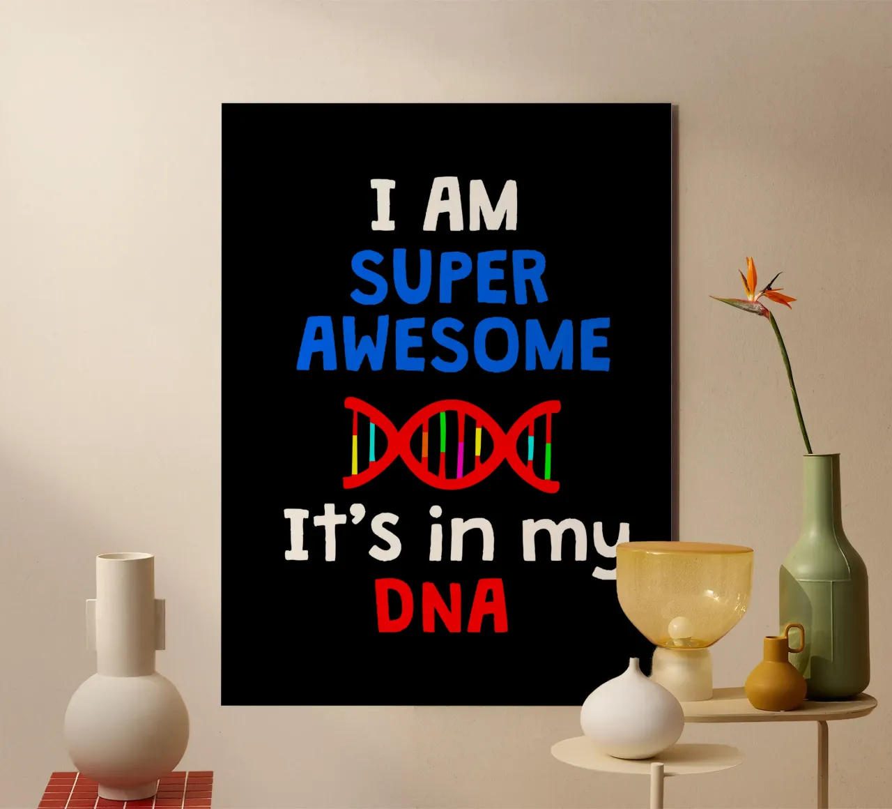 I am super awesome it's in my dna alluminio dibond da happieeagle