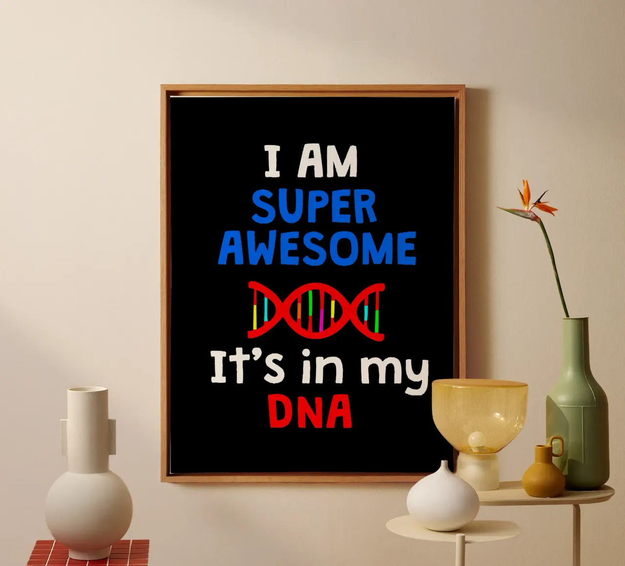 I am super awesome it's in my dna canvas by happieeagle