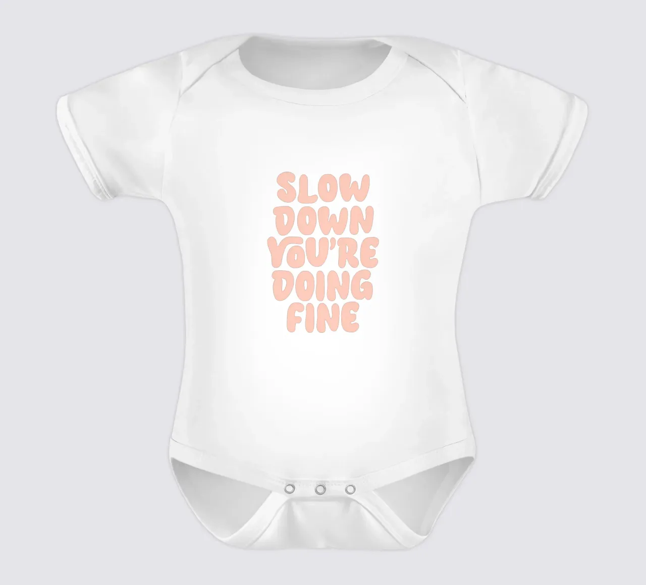 Slow Down You're Dong Fine Typography Design short-sleeve baby romper by THE MOTIVATED TYPE