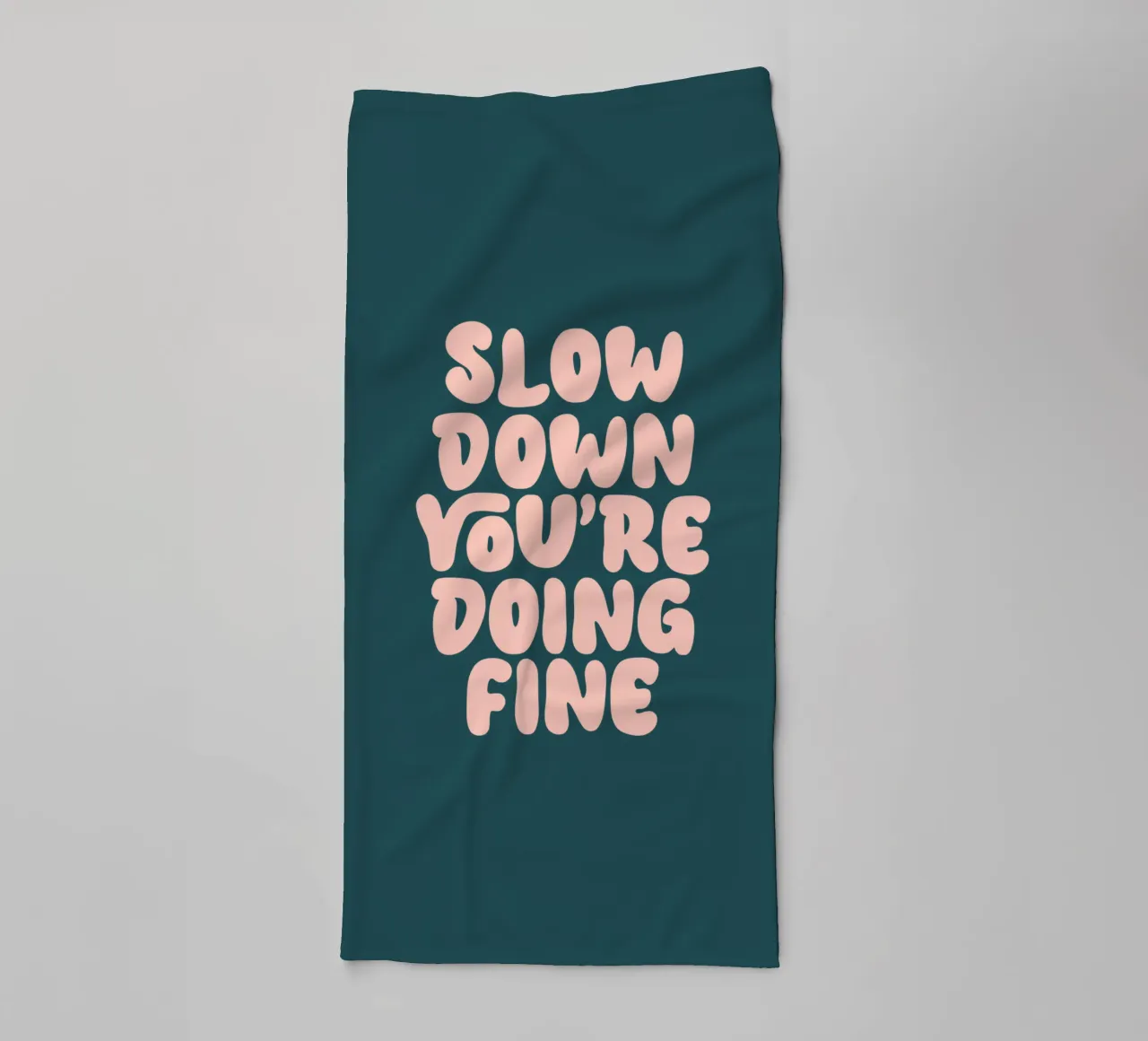 Slow Down You're Dong Fine Typography Design towel by THE MOTIVATED TYPE