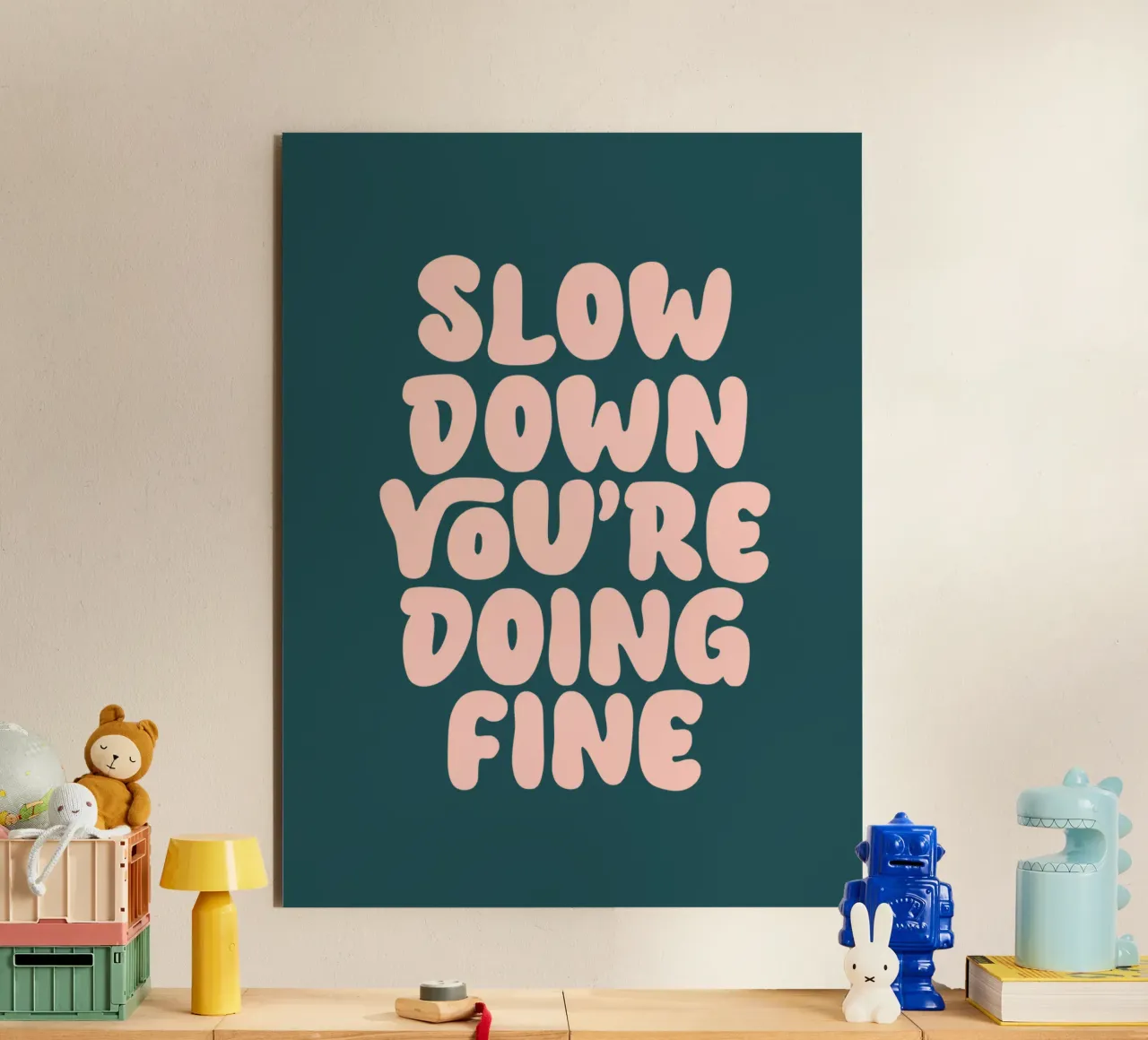 Slow Down You're Dong Fine Typography Design alu-dibond by THE MOTIVATED TYPE