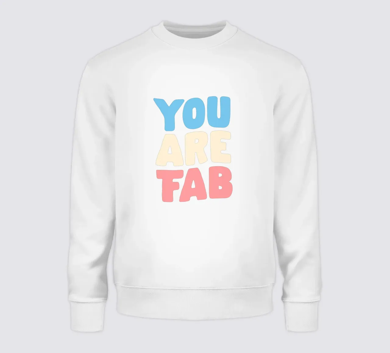 You Are Fab Typography Design sweatshirt by THE MOTIVATED TYPE