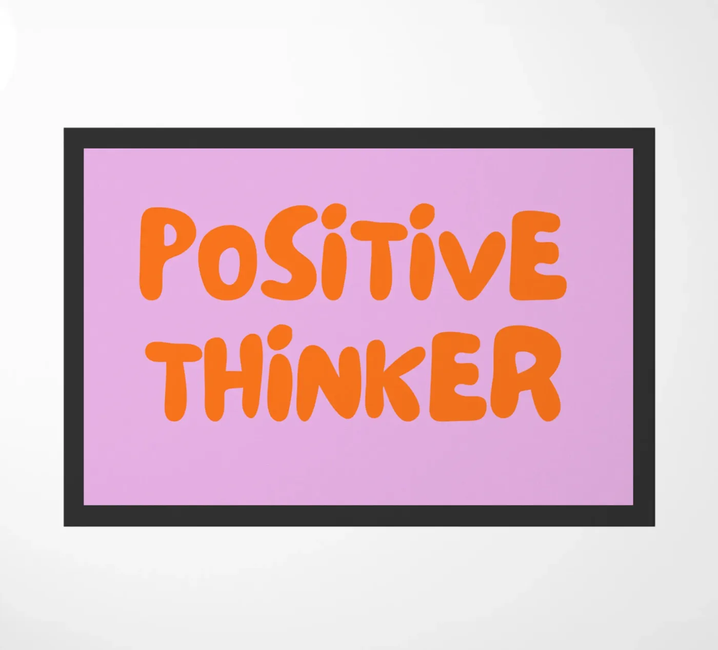 Positive Thinker doormat by Tabea Jule