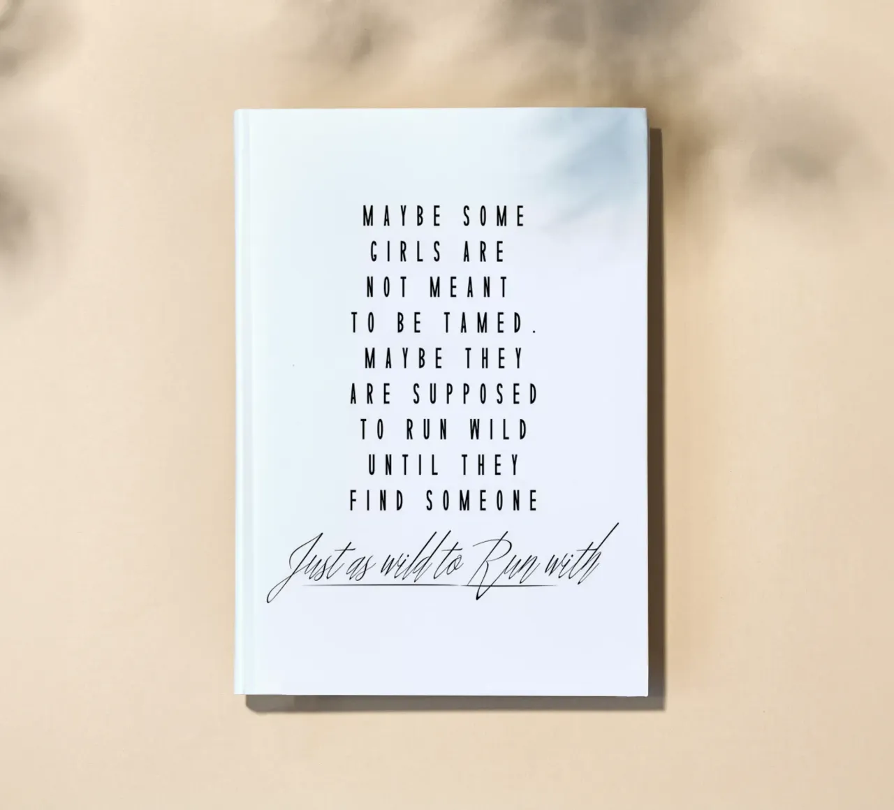 Maybe Some Girls Are Not Meant To Be Tamed notebook by Honeymoon Hotel