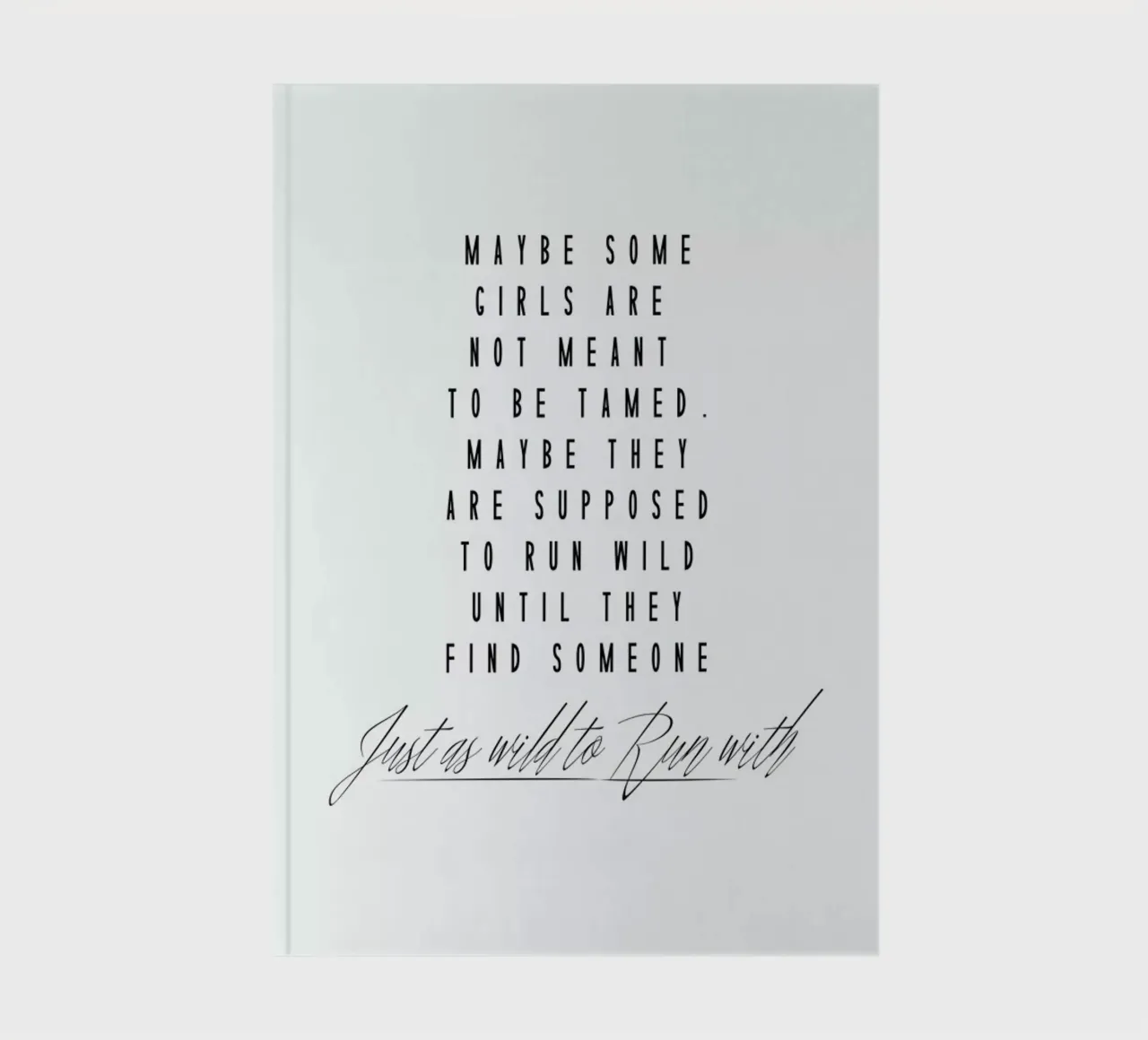 Maybe Some Girls Are Not Meant To Be Tamed notebook by Honeymoon Hotel