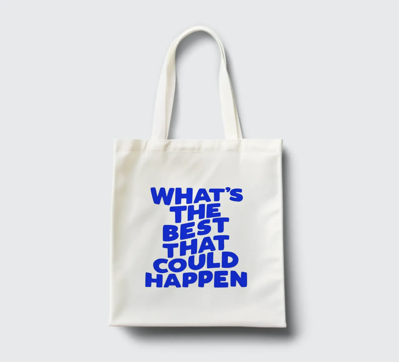 What's The Best That Could Happen Typografie Design tote bag by THE MOTIVATED TYPE