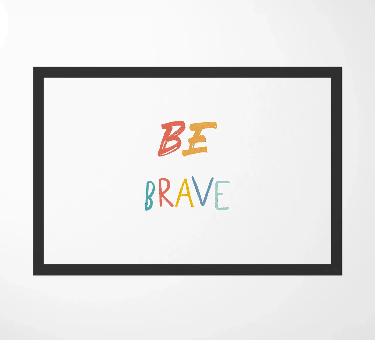 Be BRAVE Fußmatte von Jelis_art