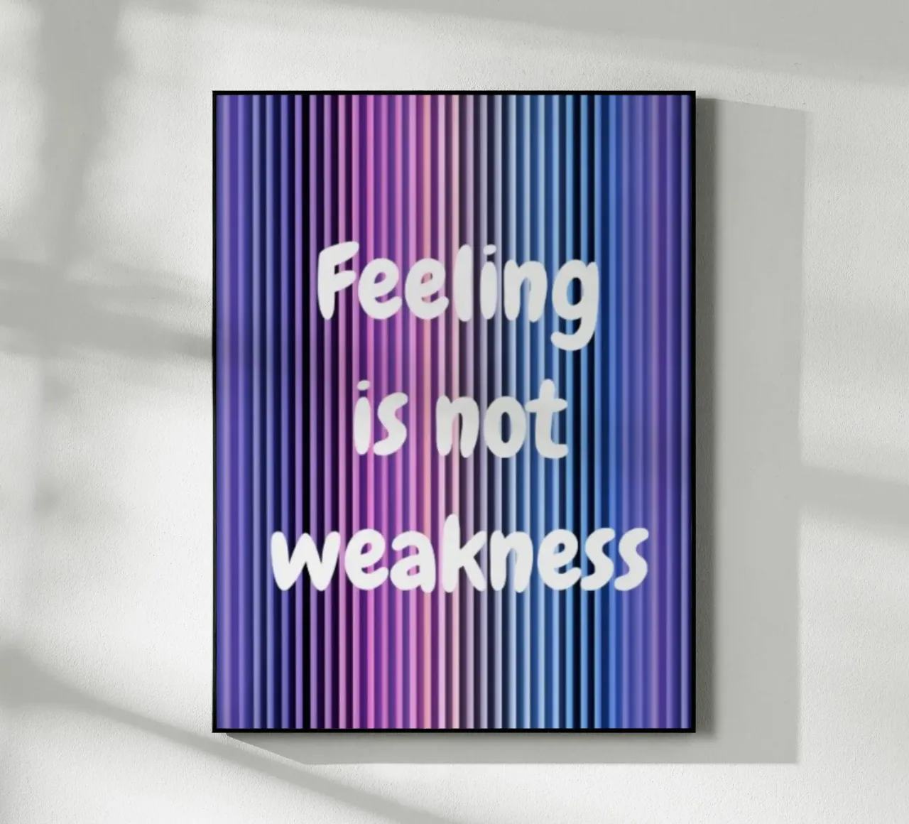 Feeling Is Not Weakness acrylic glass by PurePrint Studio