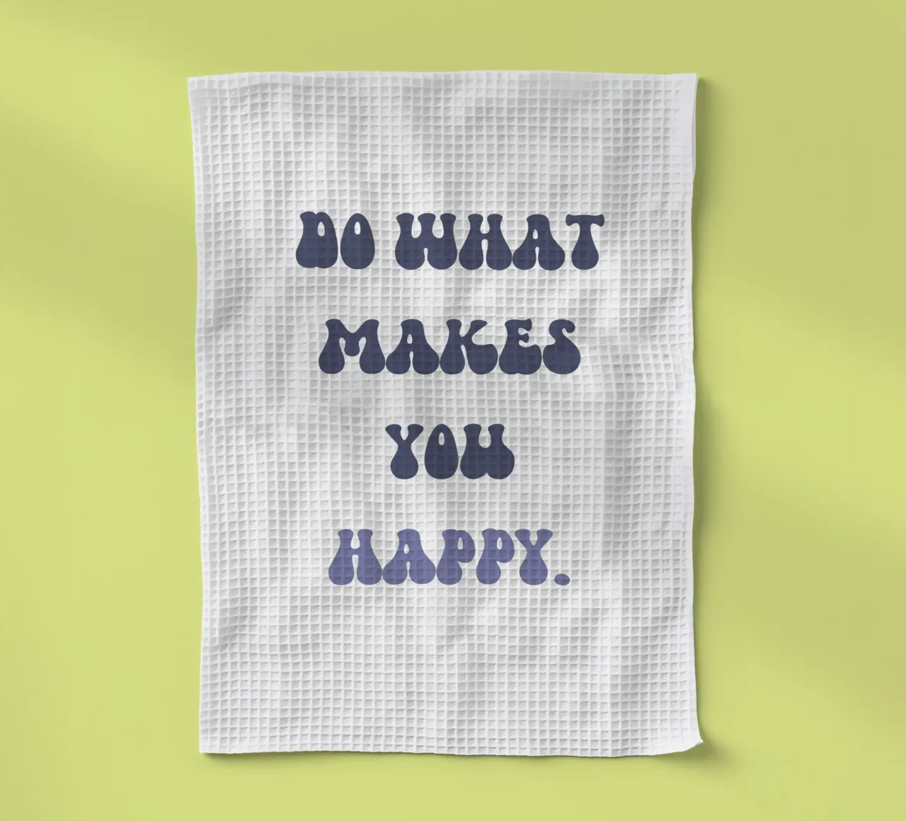 Doe wat je gelukkig maakt. theedoek van DesignArt
