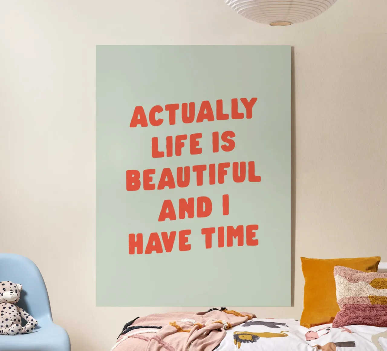 Actually Life is Beautiful and I Have Time Typografie Design acrylic glass by THE MOTIVATED TYPE