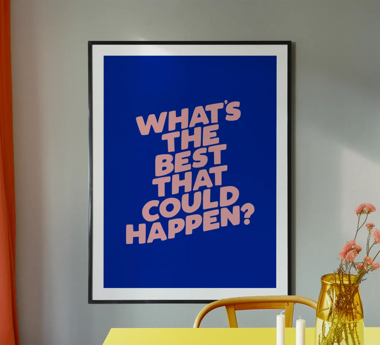 What's The Best That Could Happen Typografie Ontwerp in Blauw poster met houten frame van THE MOTIVATED TYPE