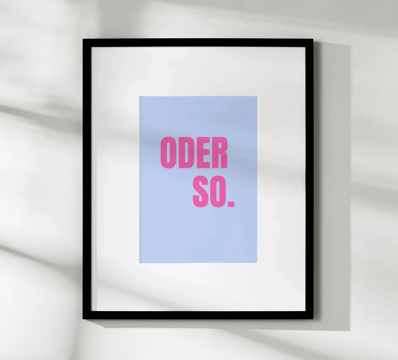 Oder so. Blue poster by janamossmann