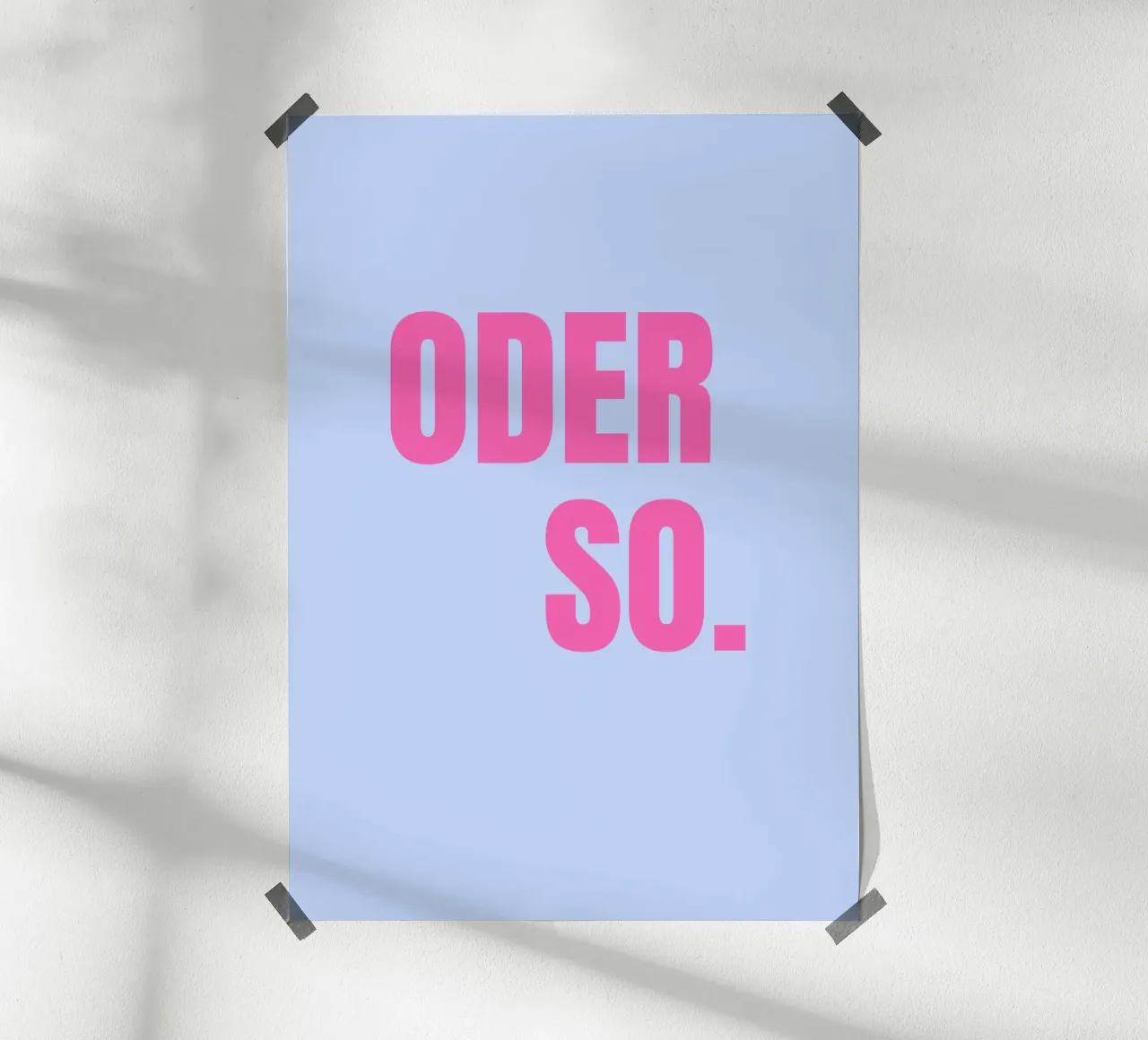 Oder so. Blue poster by janamossmann