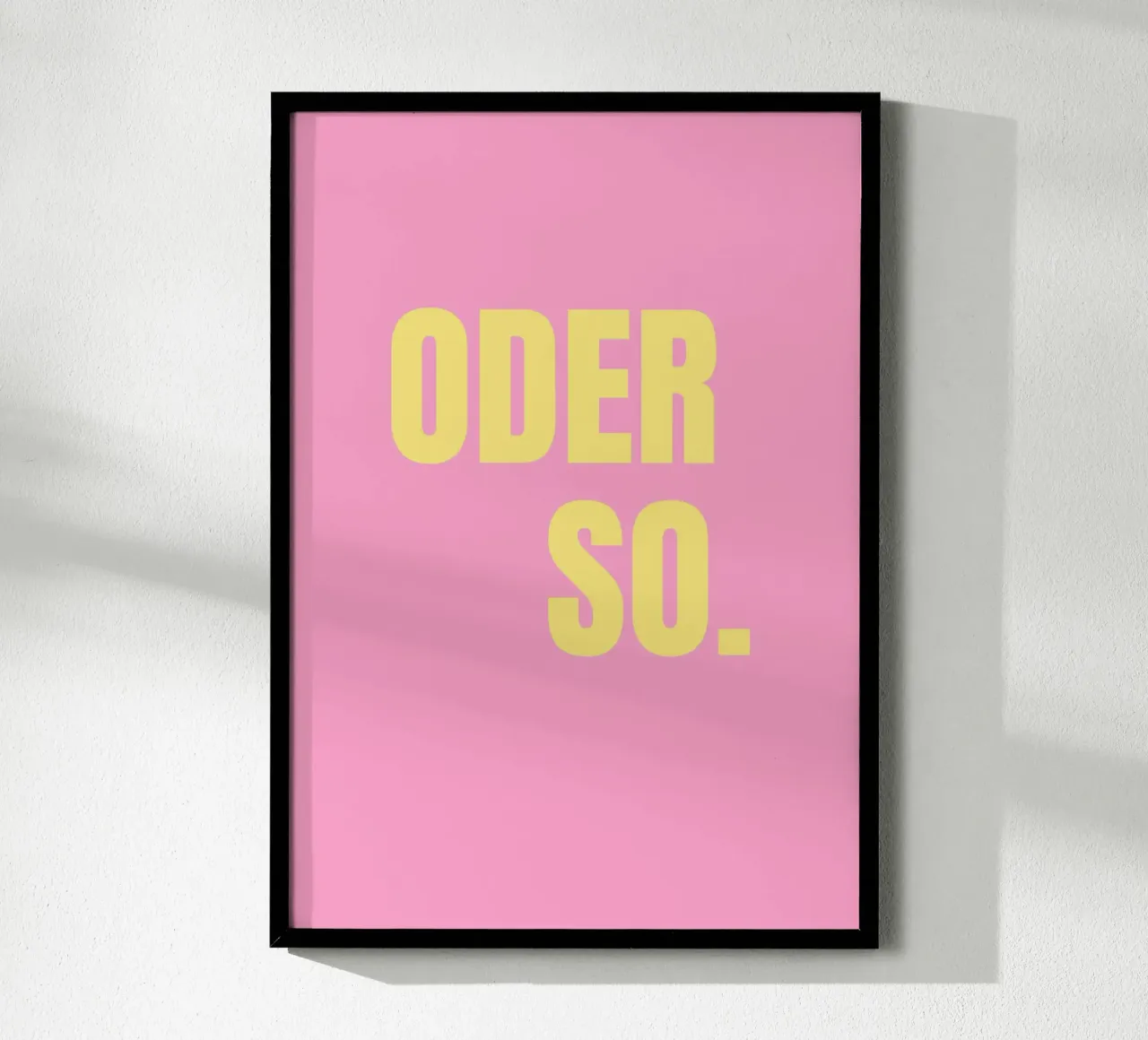Oder so. Pink poster by janamossmann