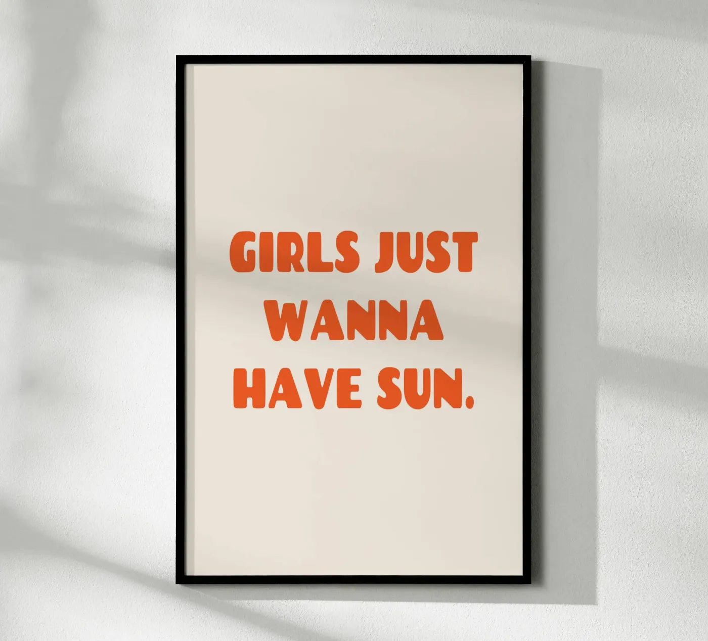 Girls Just Wanna Have Sun Poster von Trend Collection by Palmartprints