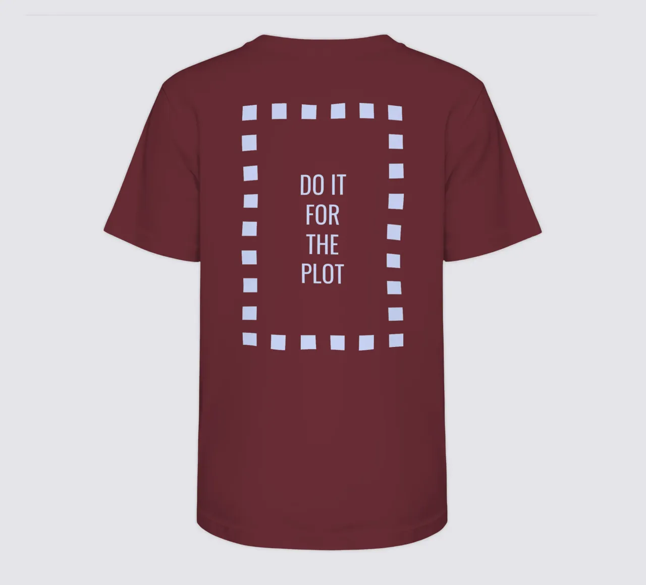 Do it for the plot kinder t-shirt van Personalizable Designs