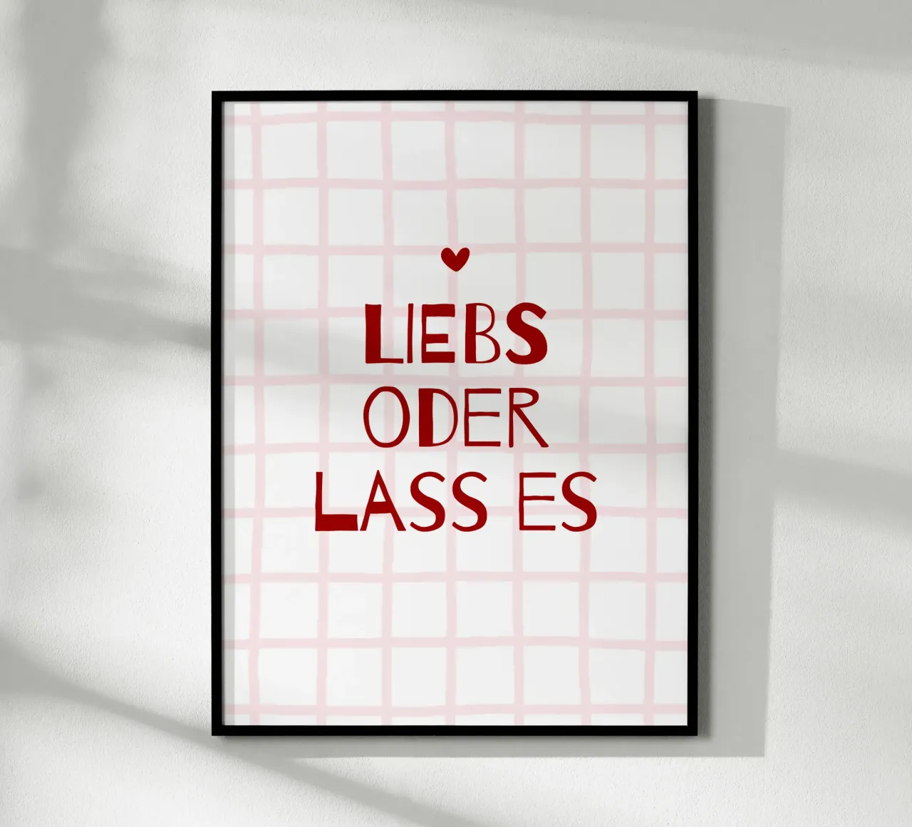 Liebs oder lass es poster by CSK DESIGN