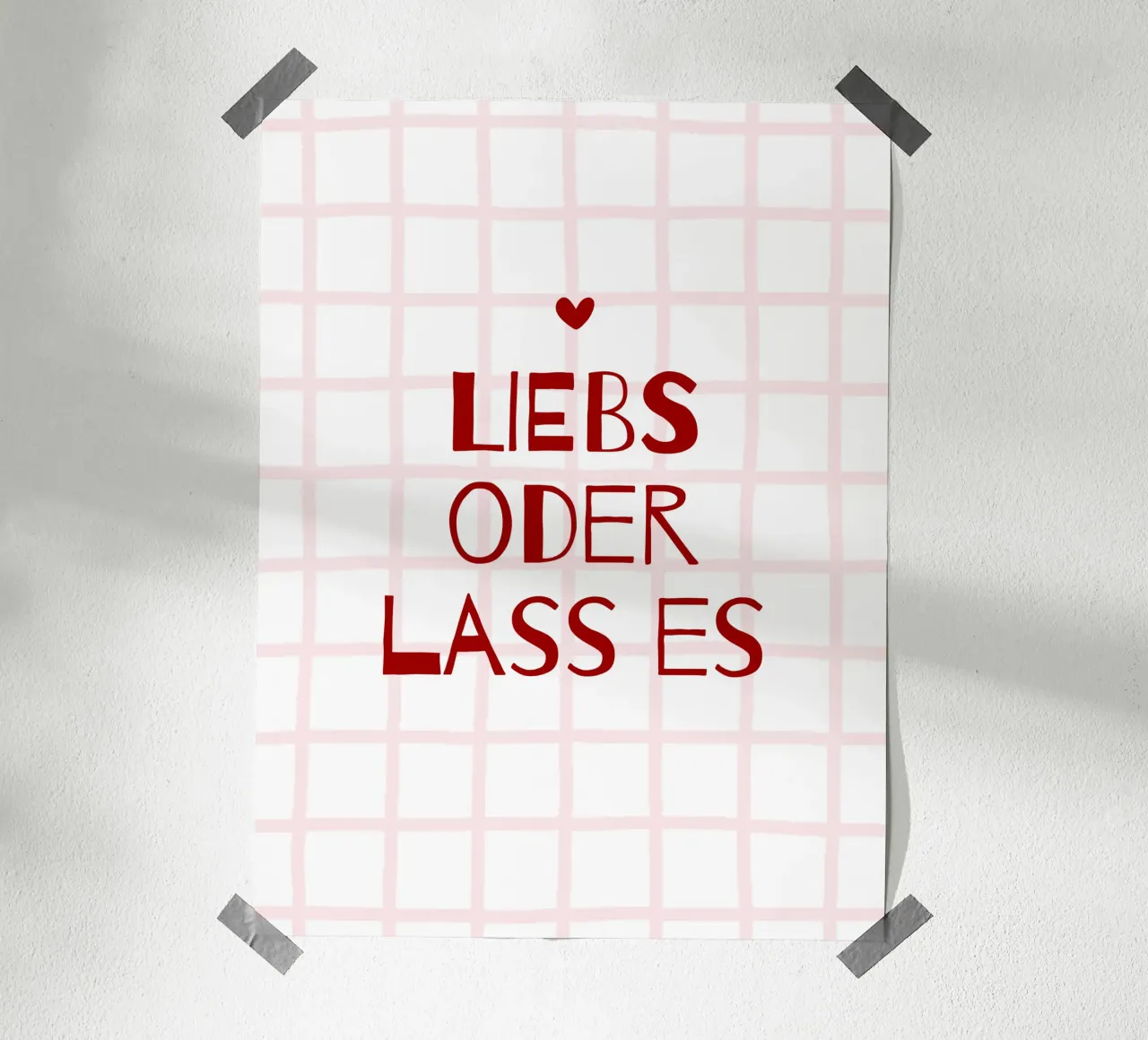 Liebs oder lass es poster by CSK DESIGN