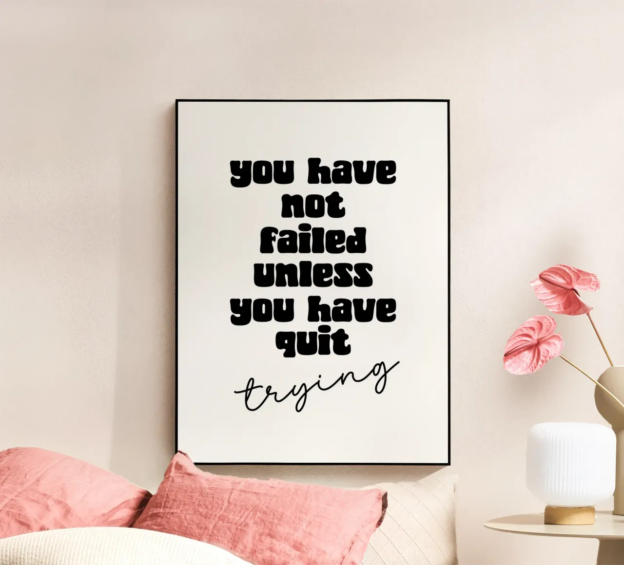 You have not failed plexiglass da Quotes on walls