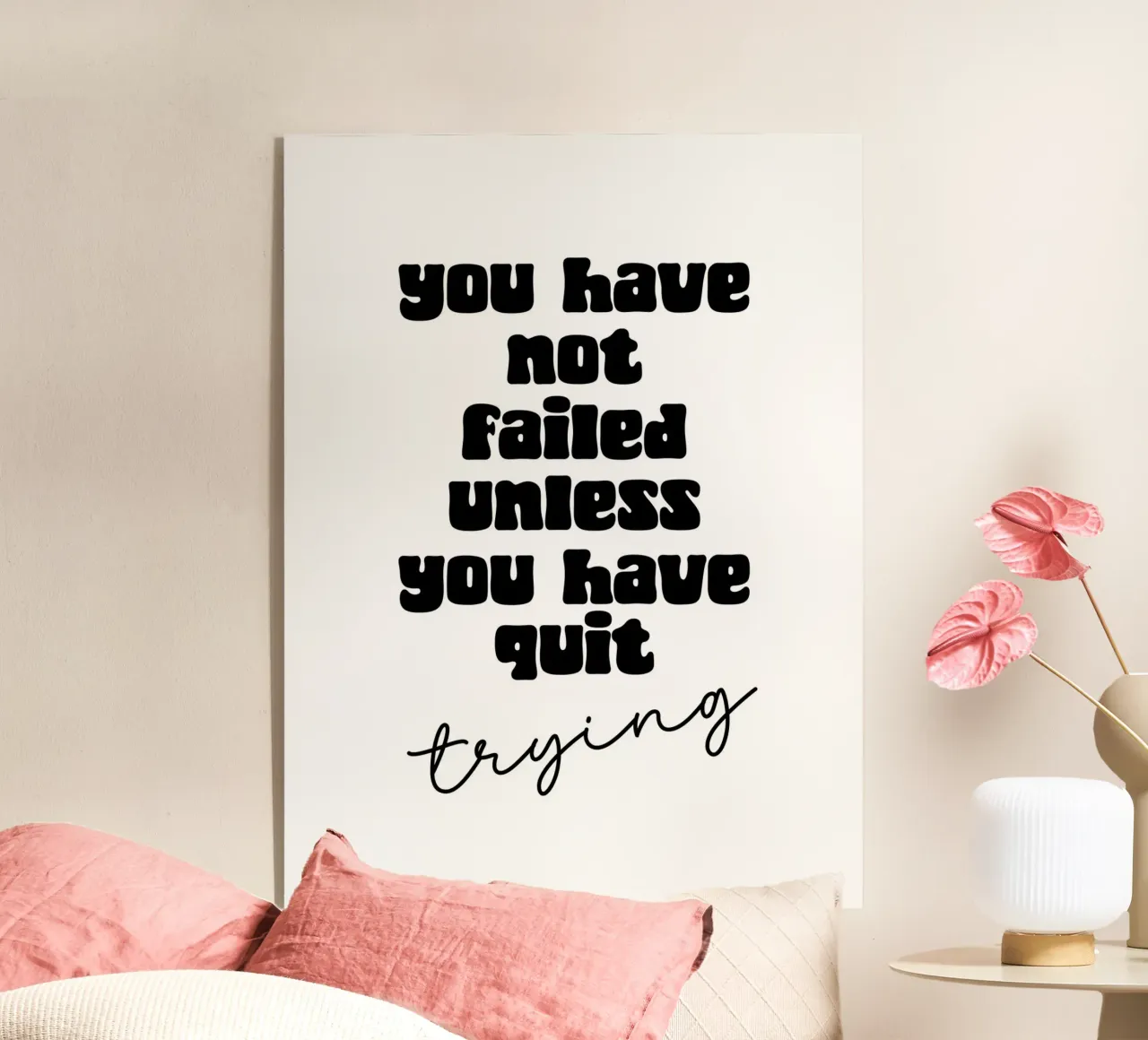 You have not failed plexiglass da Quotes on walls