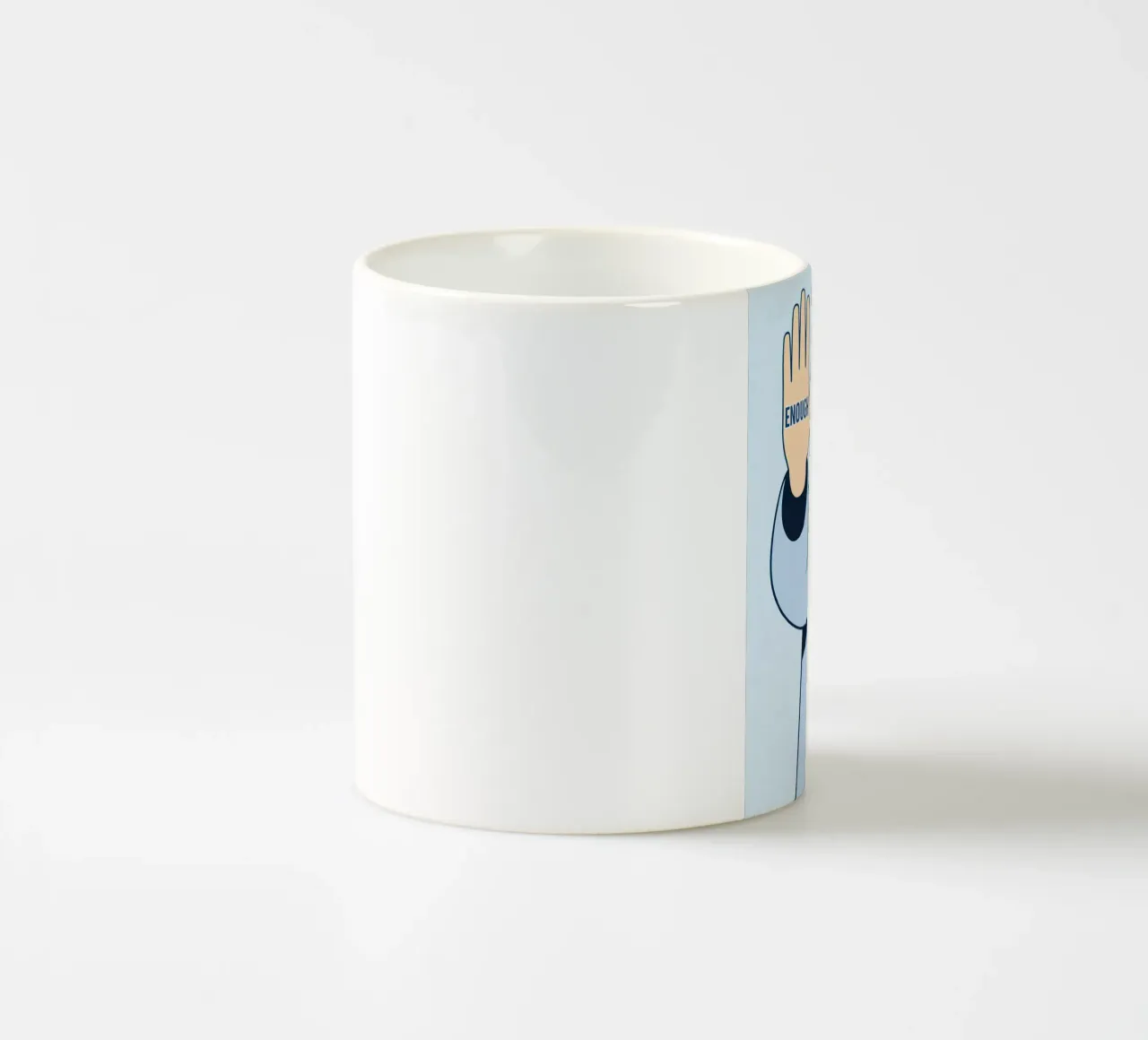 enough ceramic mug by kamilaze