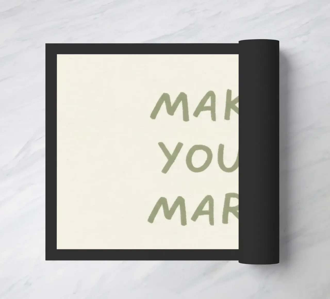 MAKE YOUR MARK doormat by SayingGood