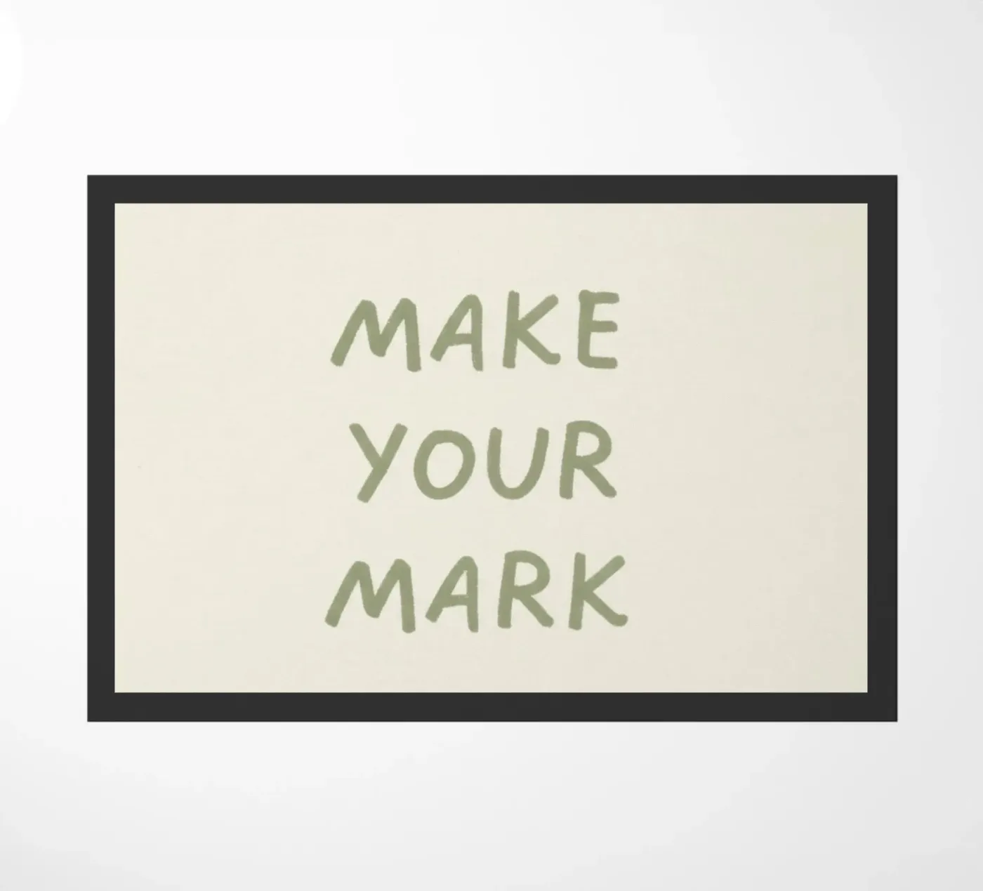 MAKE YOUR MARK deurmat van SayingGood