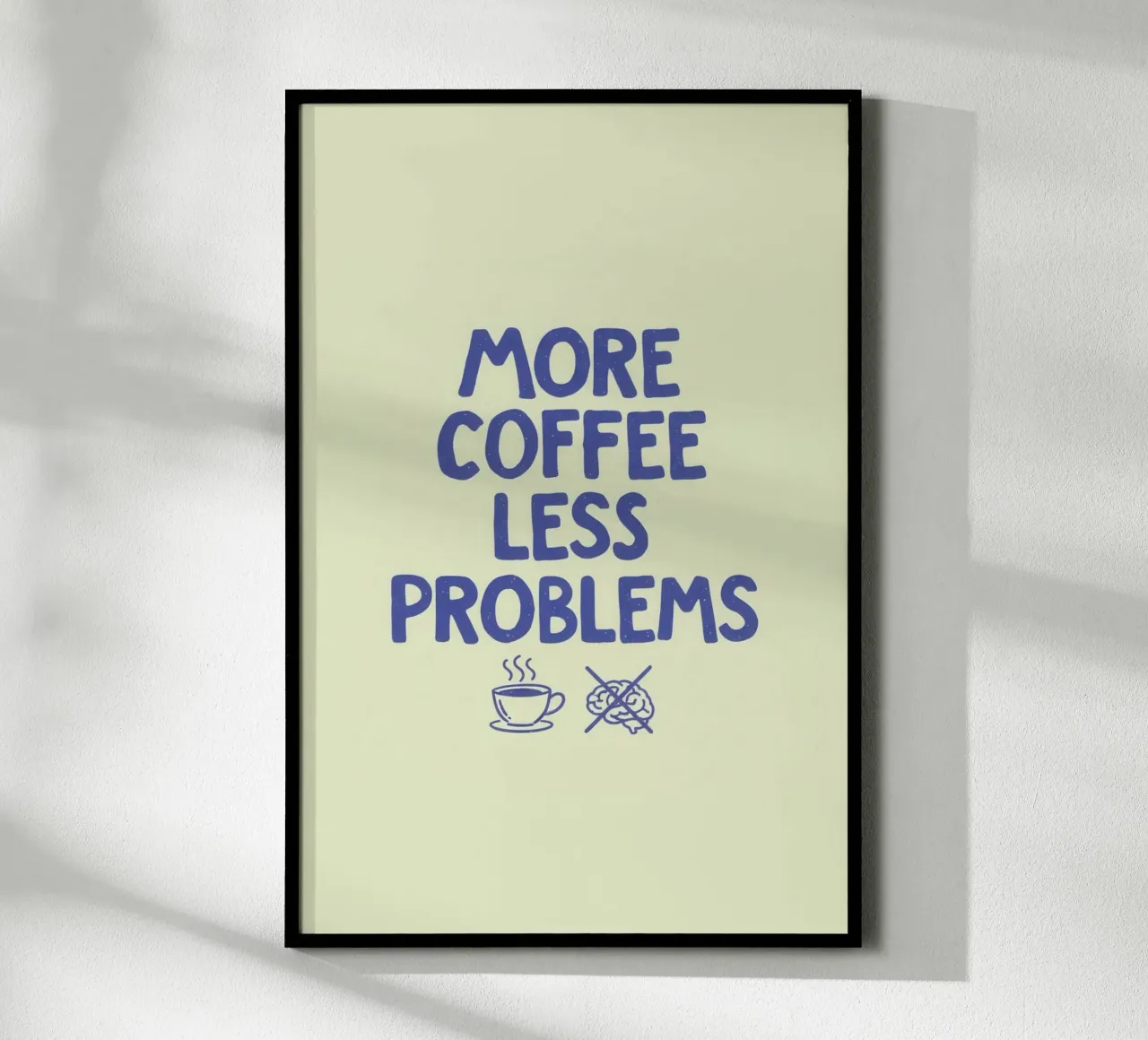 Meer koffie, minder problemen poster van SayingGood