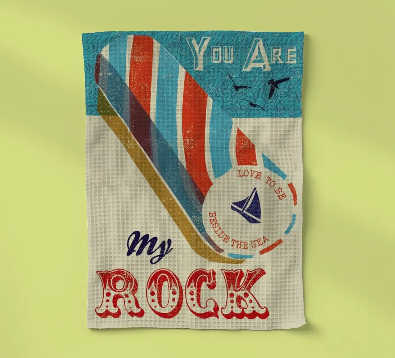 You are my Rock tea towel by Rocket68