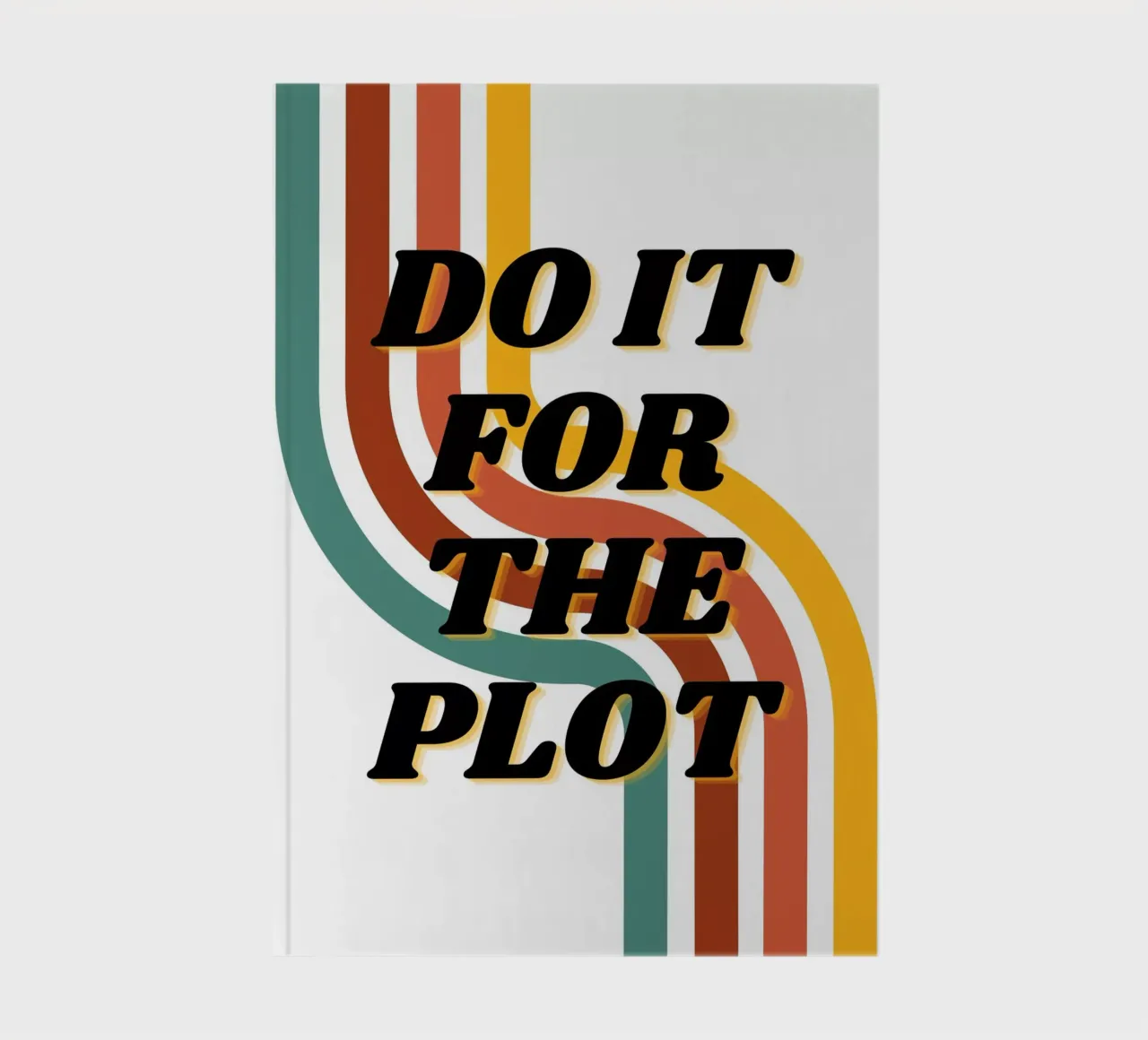 DO IT FOR THE PLOT notebook by ArtDesign by KBK