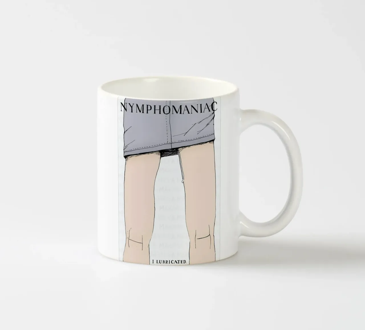 Nymphomaniac Keramik Tasse von Mary and the Locks