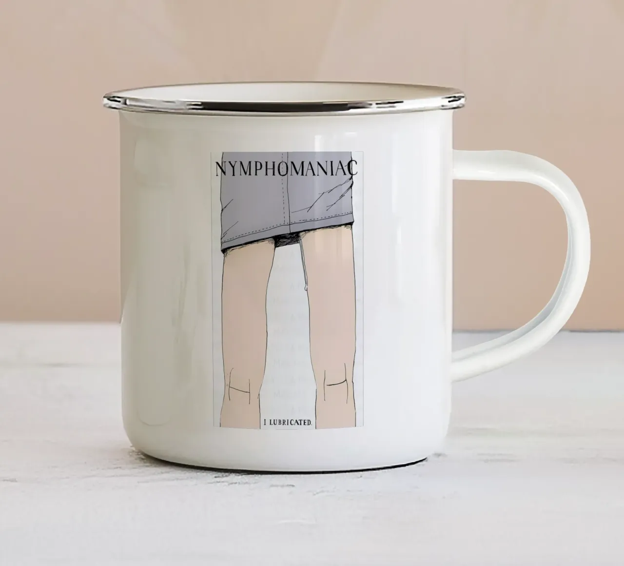 Nymphomaniac enamel mug by Mary and the Locks