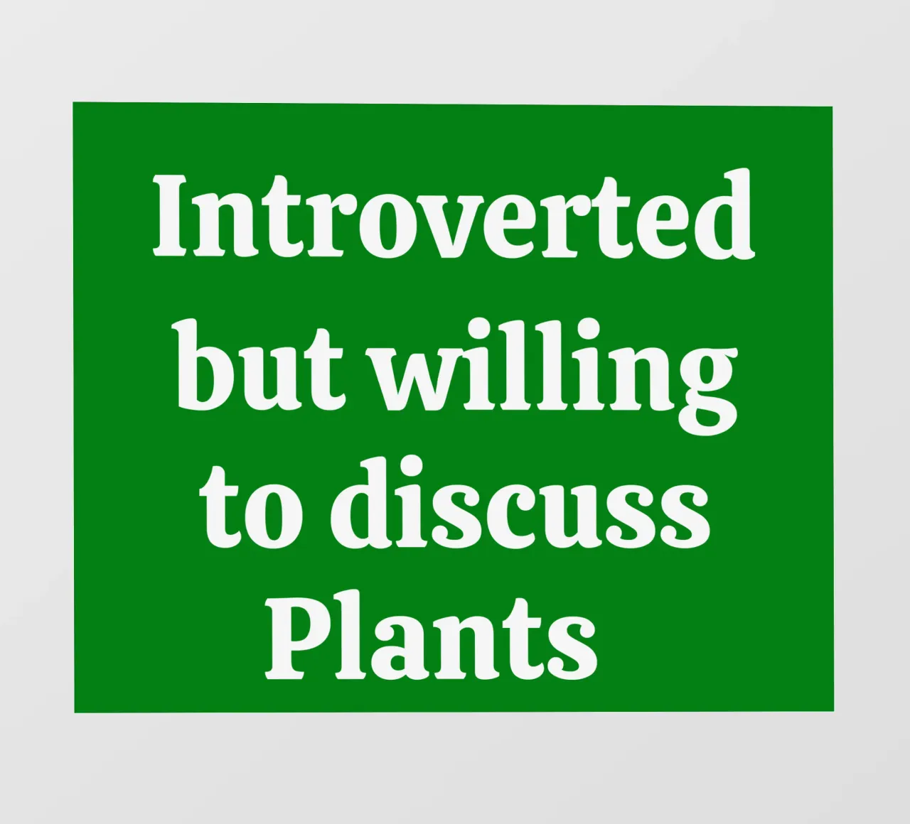 Introverted but willing to discuss plants telo in pvc da mygreenvalue
