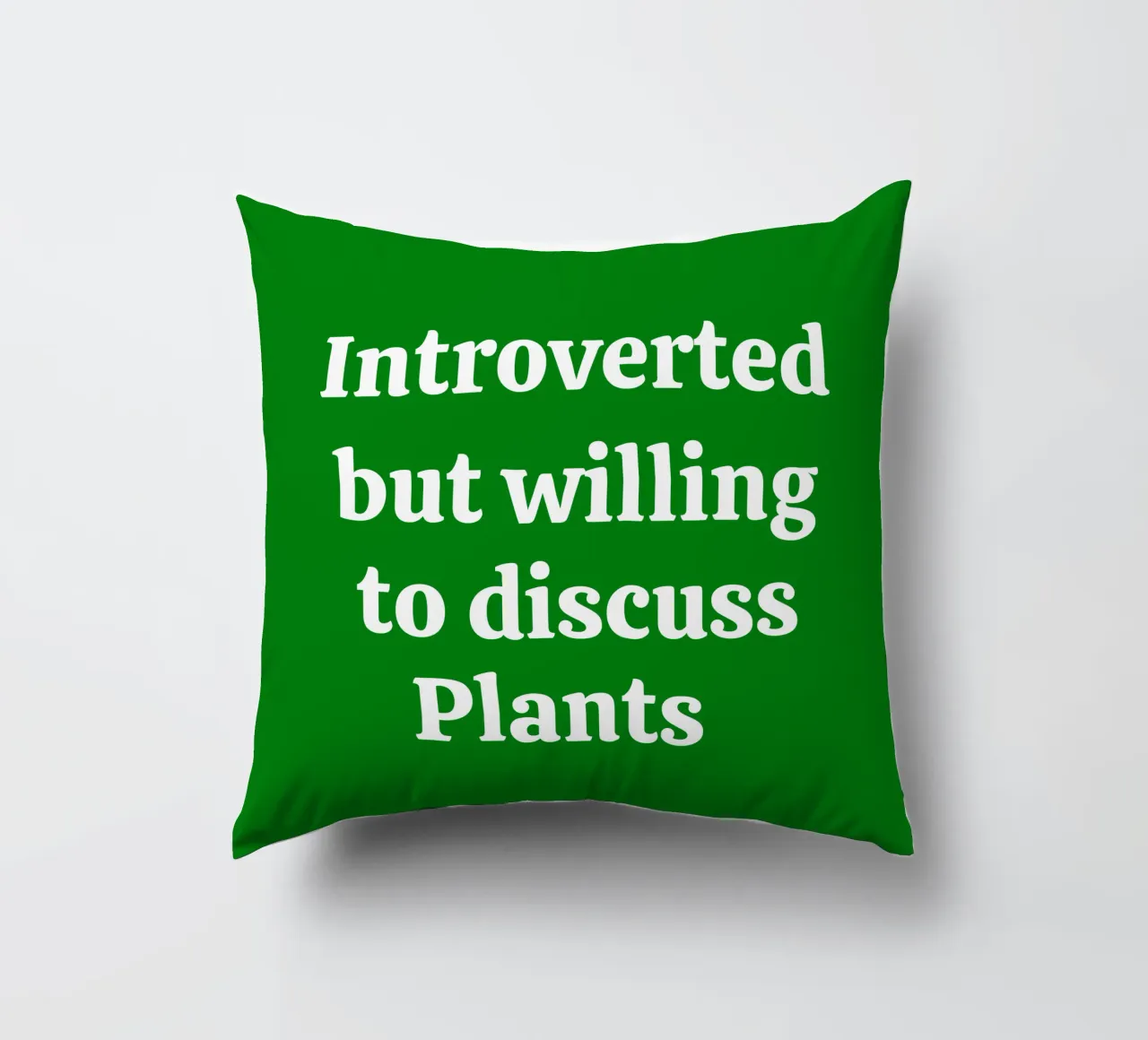 Introverted but willing to discuss plants cuscino da mygreenvalue