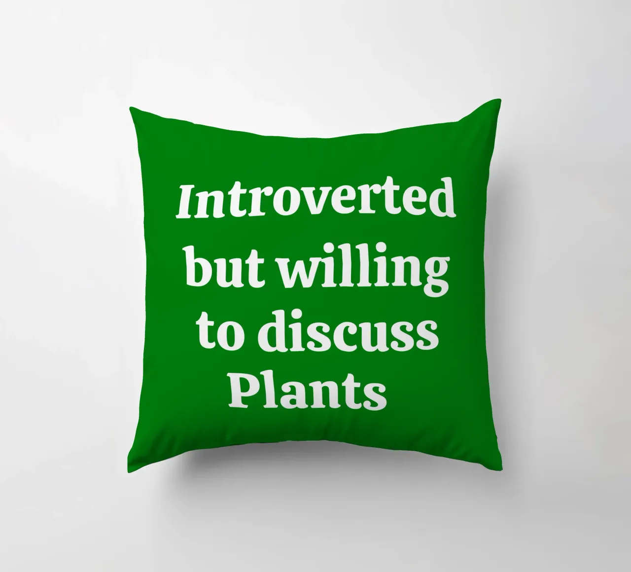 Introverted but willing to discuss plants Kissen von mygreenvalue