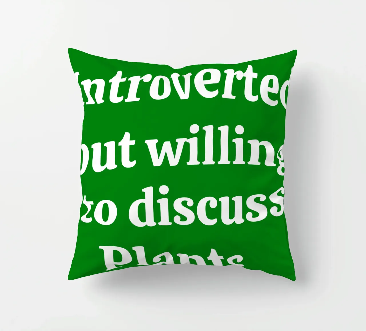Introverted but willing to discuss plants cuscino da mygreenvalue