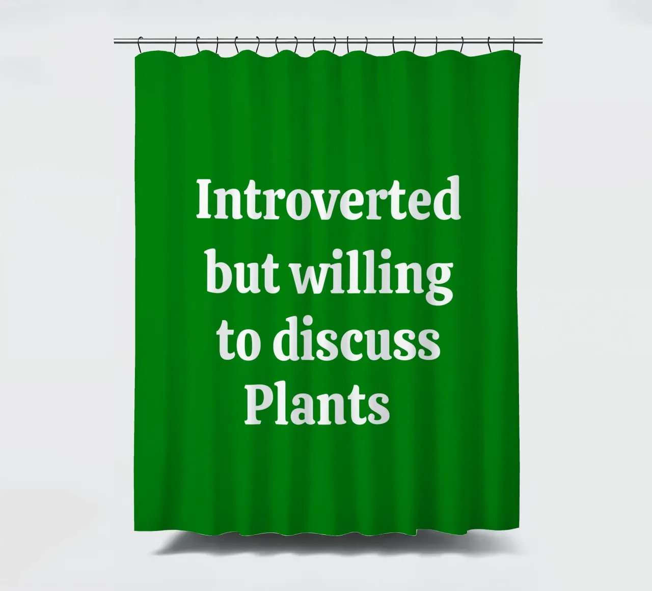 Introverted but willing to discuss plants Duschvorhang von mygreenvalue