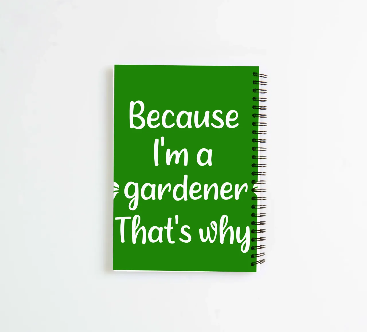 because I'm  gardener that's why spiral notebook by mygreenvalue