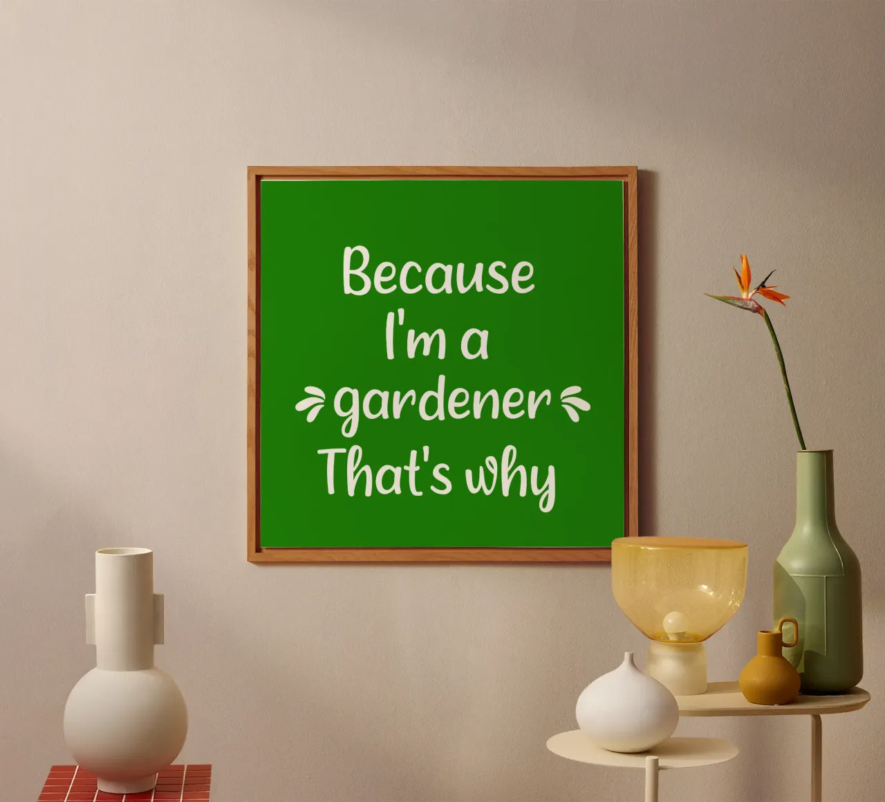 because I'm  gardener that's why alu-dibond by mygreenvalue