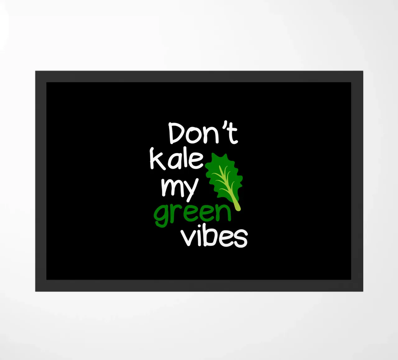 Don't kale my green vibes zerbino da mygreenvalue