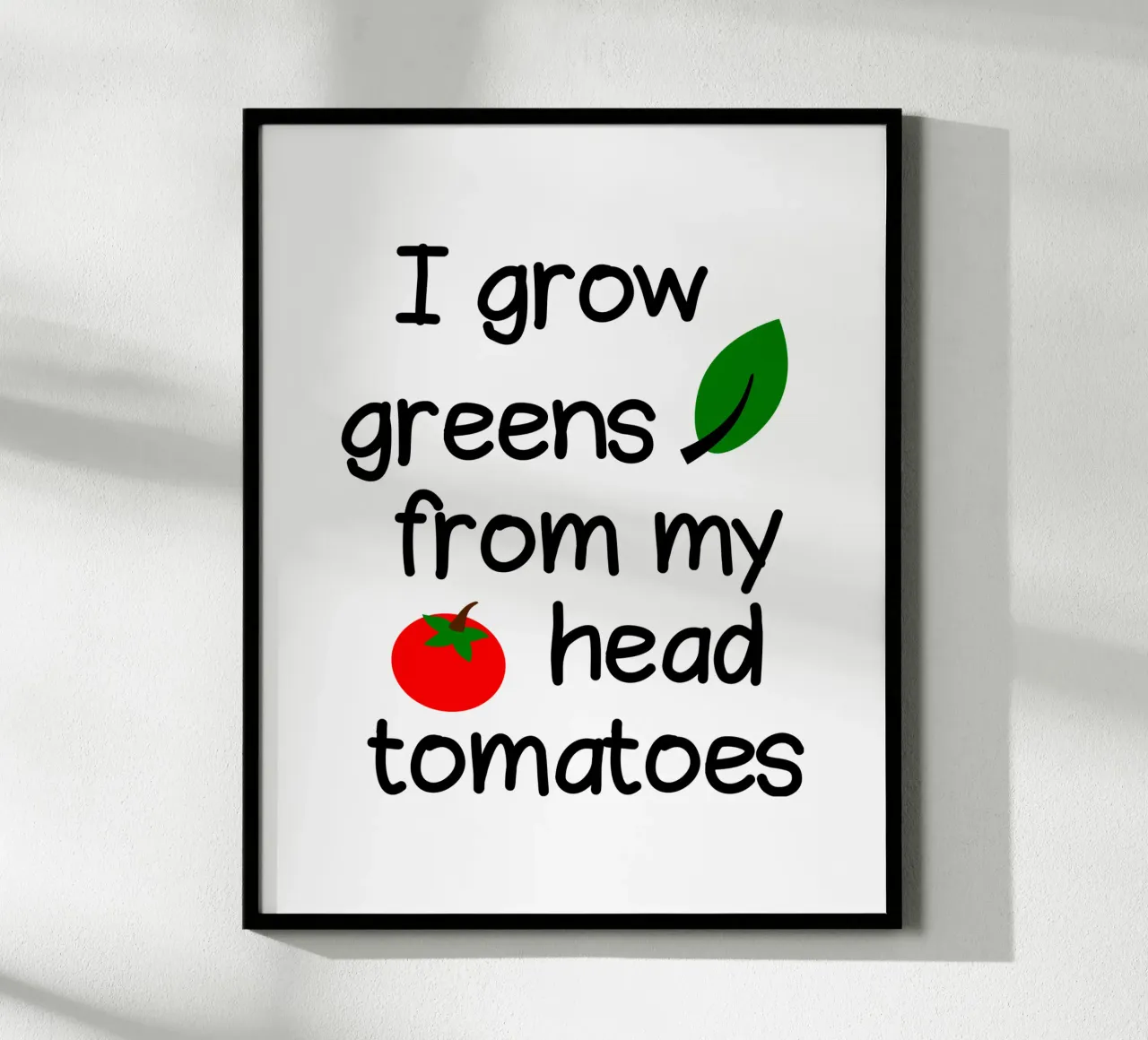 I grow greens from my head tomatoes poster da mygreenvalue