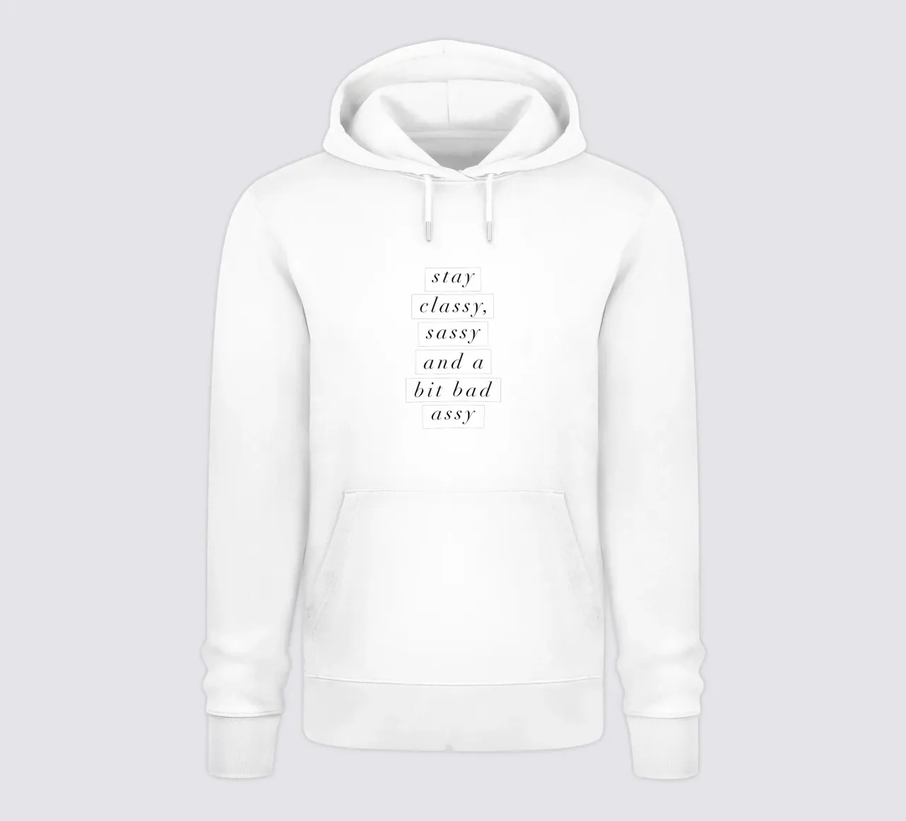 Stay Classy Sassy e un po' Bad Assy Typografie Design felpa con cappuccio da THE MOTIVATED TYPE