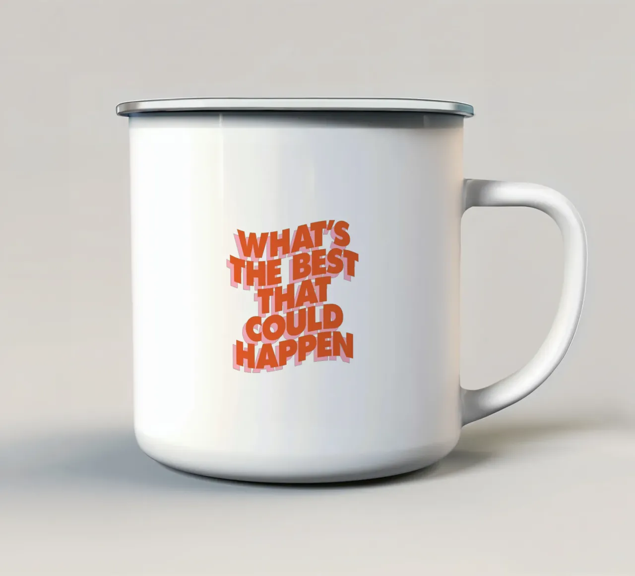 Whats The Best That Could Happen Typography Design enamel mug by THE MOTIVATED TYPE