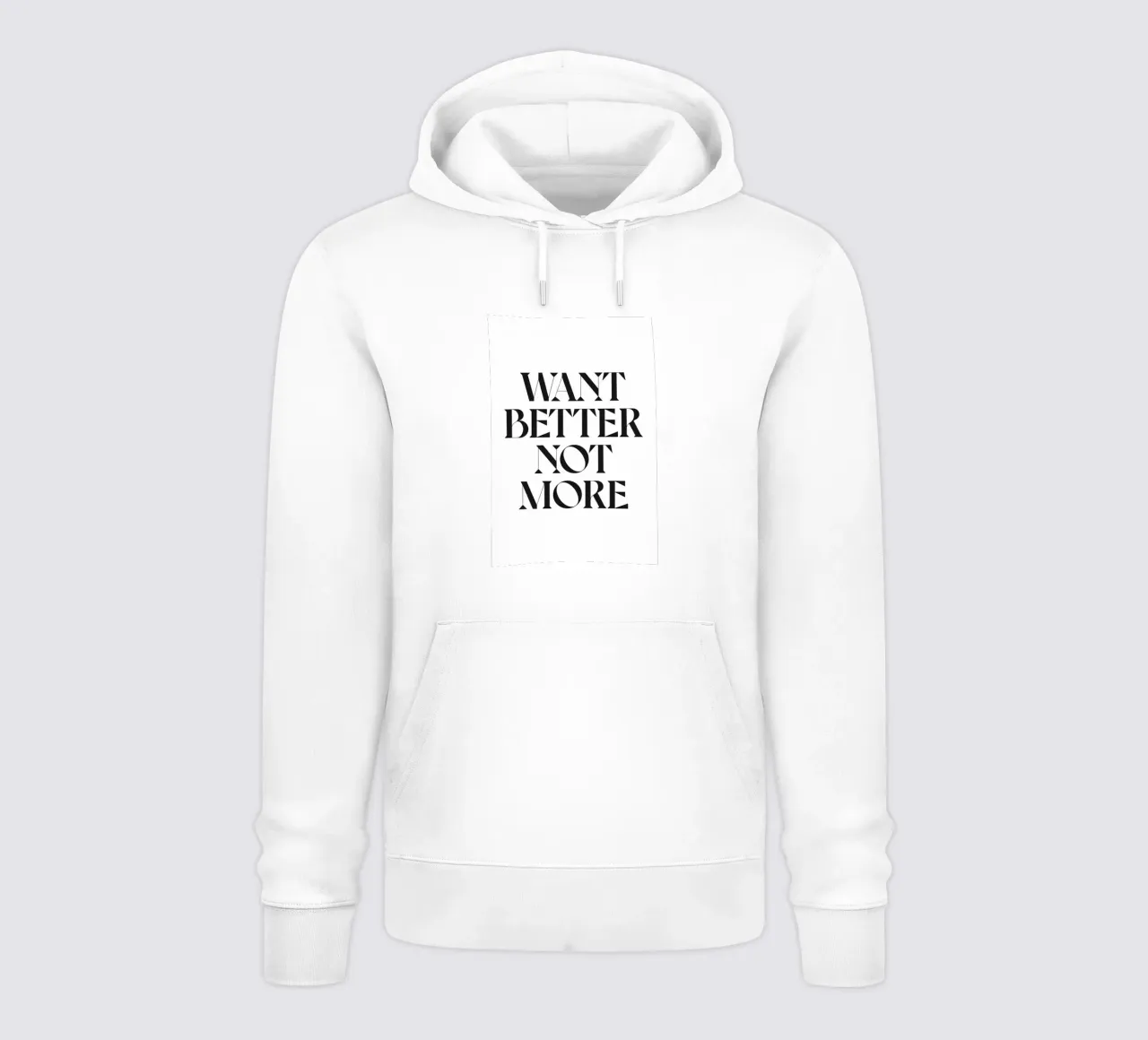 WANT BETTER NOT MORE hoodie by n.4