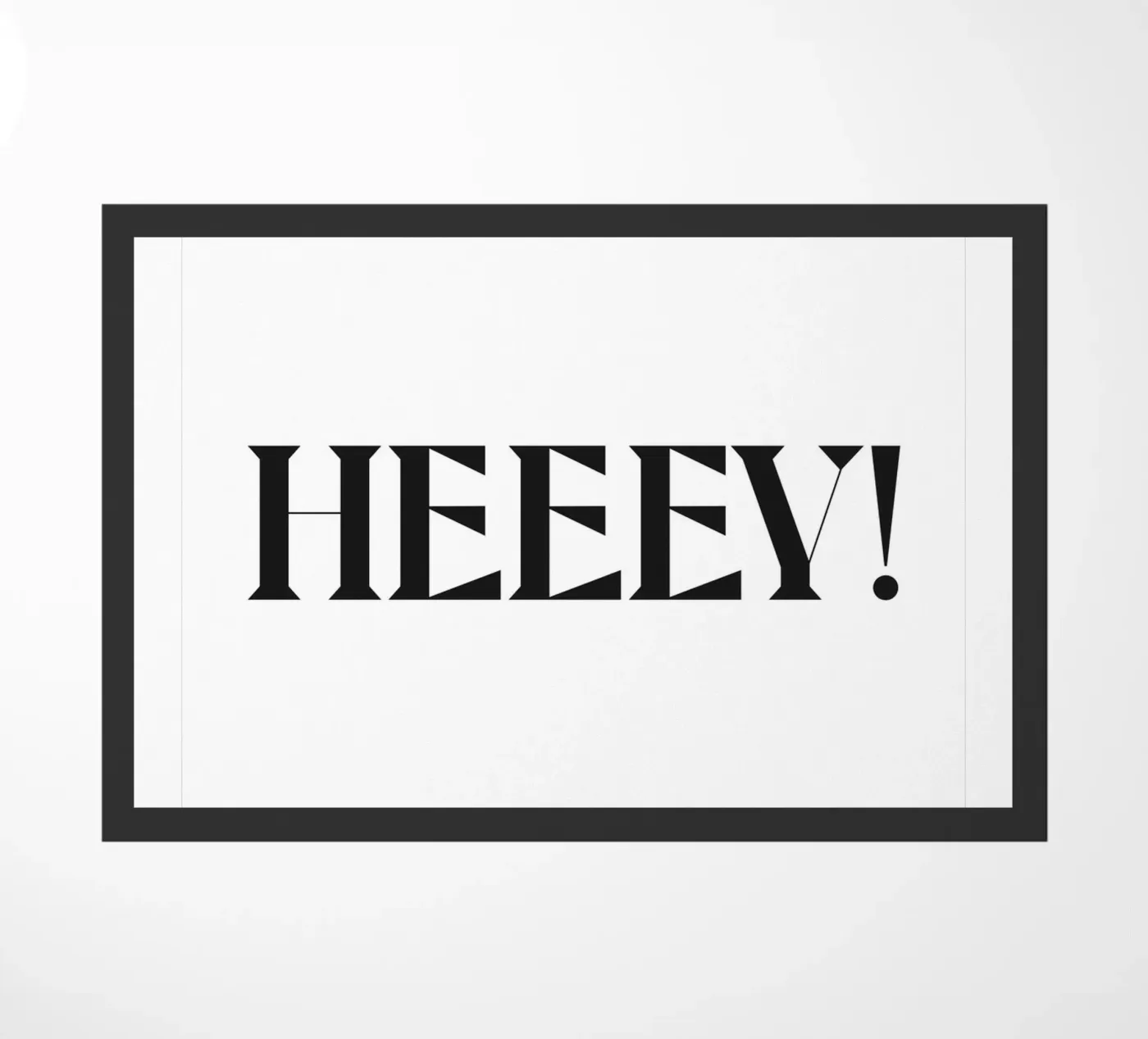 HEEEY! doormat by n.4