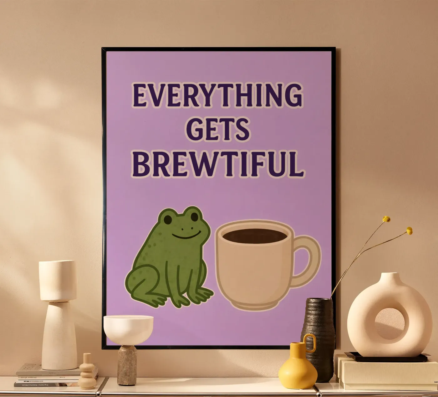 everything get brewtiful Poster von oneone